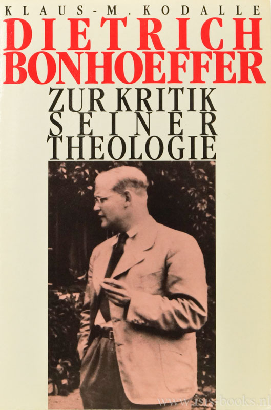 BONHOEFFER, D., KODALLE, K.M. - Dietrich Bonhoeffer. Zur Kritik seiner Theologie.