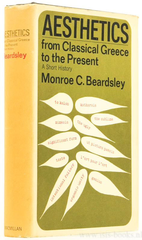 BEARDSLEY, M.C. - Aesthetics from classical Greece to the present. A short history.