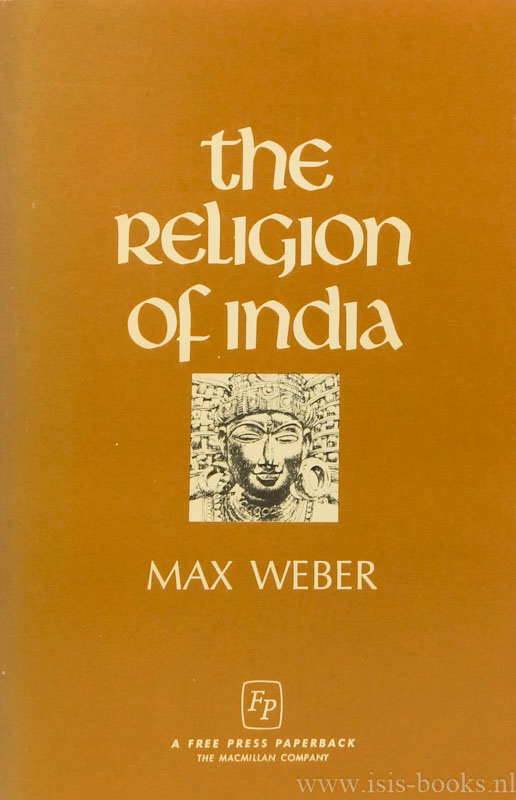 WEBER, M. - The religion of India. The sociology of Hinduism and Buddhism