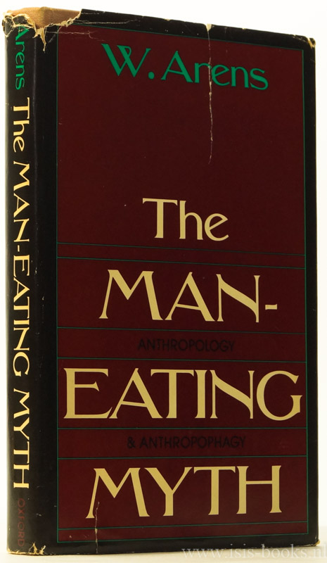 ARENS, W. - The man-eating myth. Anthropology & anthropophagy.