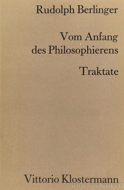 BERLINGER, R. - Vom Anfang des Philosophierens. Traktate.