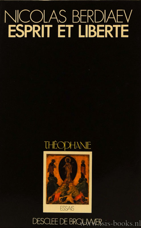 BERDJAJEV, N.A. - Esprit et libert. Prface d'Olivier Clment. Traduit du Russe par I.P. et H.M.
