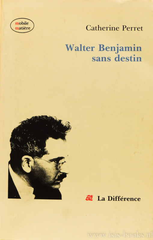 BENJAMIN, W., PERRET, C. - Walter Benjamin sans destin.