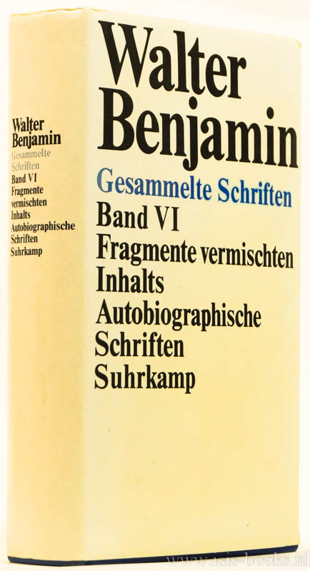 BENJAMIN, W. - Fragmente vermischten Inhalts. Autobiographische Schriften.