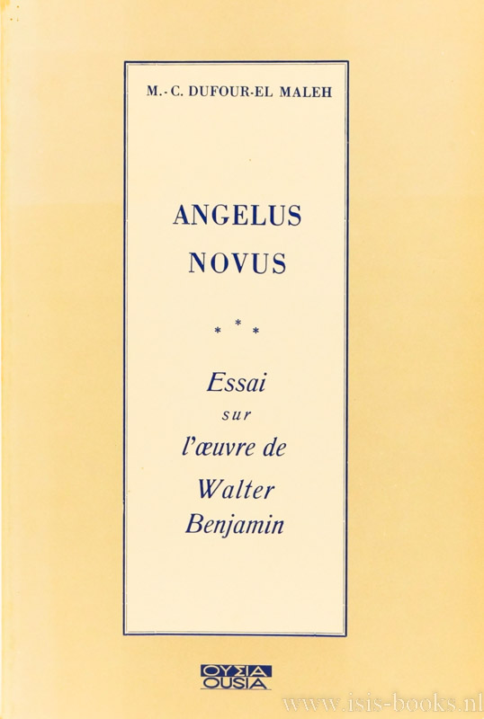 BENJAMIN, W., DUFOUR-EL MALEH, M.C. - Angelus Novus. Essai sur l'oeuvre de Walter Benjamin.