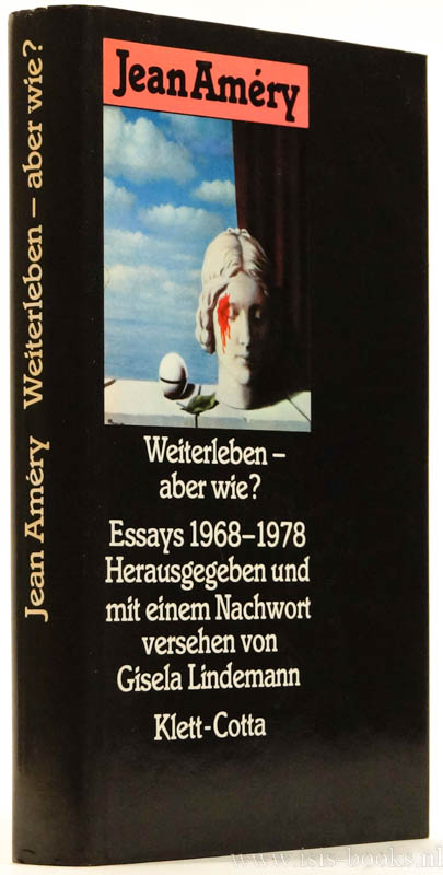 AMRY, J. - Weiterleben - aber wie? Essays 1968-1978. Herausgegeben und mit einem Nachwort versehen von G. Lindemann.