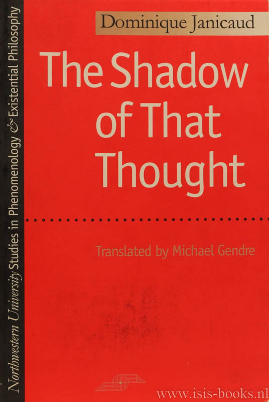 HEIDEGGER, M., JANICAUD, D. - The shadow of that thought. Heidegger and the question of politics