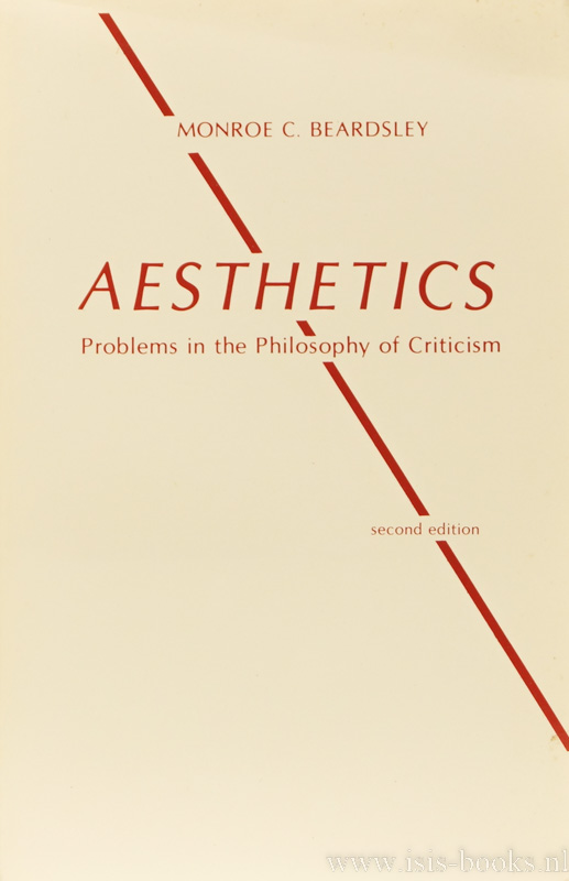 BEARDSLEY, M.C. - Aesthetics. Problems in the philosophy of criticism.
