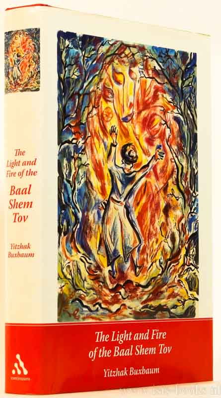 BAAL SHEM TOV, BUXBAUM, Y. - The light and fire of the Baal Shem Tov.