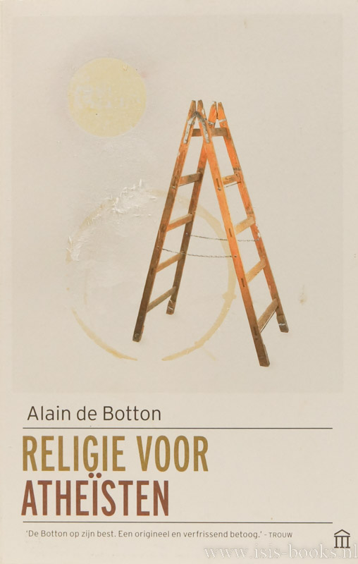 BOTTON, A. DE - Religie voor athesten. Een heidense gebruikersgids
