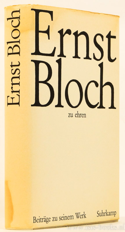 BLOCH, E., UNSELD, S., (HRSG.) - Ernst Bloch zu ehren. Beitrge zu seinem Werk.