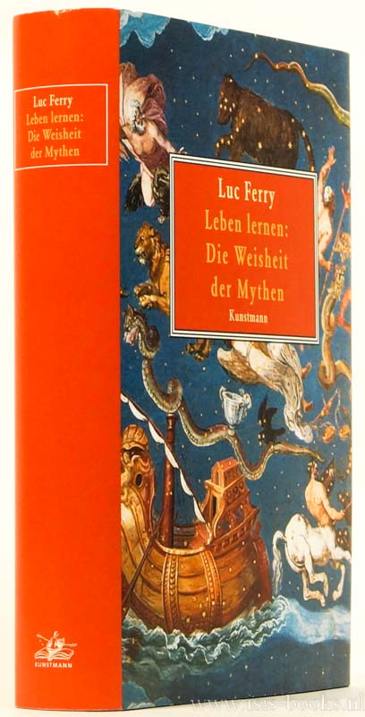 FERRY, L. - Leben lernen: Die Weisheit der Mythen. Aus dem Franzsischen von Lis Knzli.