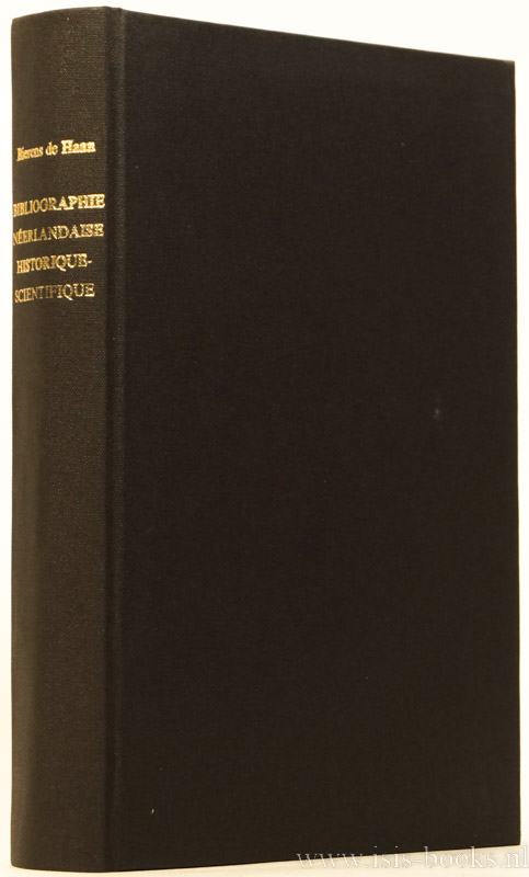 BIERENS DE HAAN, D. - Bibliographie nerlandaise historique-scientifique des ouvrages importants dont les auteurs sont ns aux 16e, 17e et 18e sicle, sur les sciences mathmatiques et physiques, avec leurs applications.