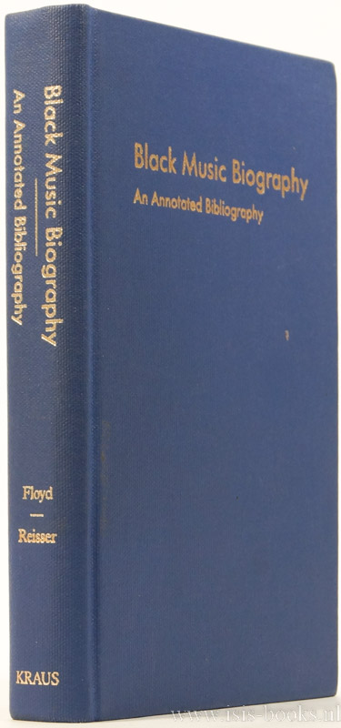 FLOYD, S.A., REISSER, M.J. - Black music biography. An annotated bibliography.