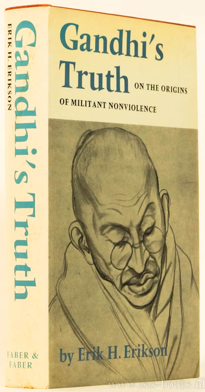 GANDHI, M.K., ERIKSON, E.H. - Gandhi's truth. On the origins of militant nonviolence.
