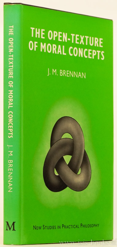 BRENNAN, J.M. - The open-texture of moral concepts.
