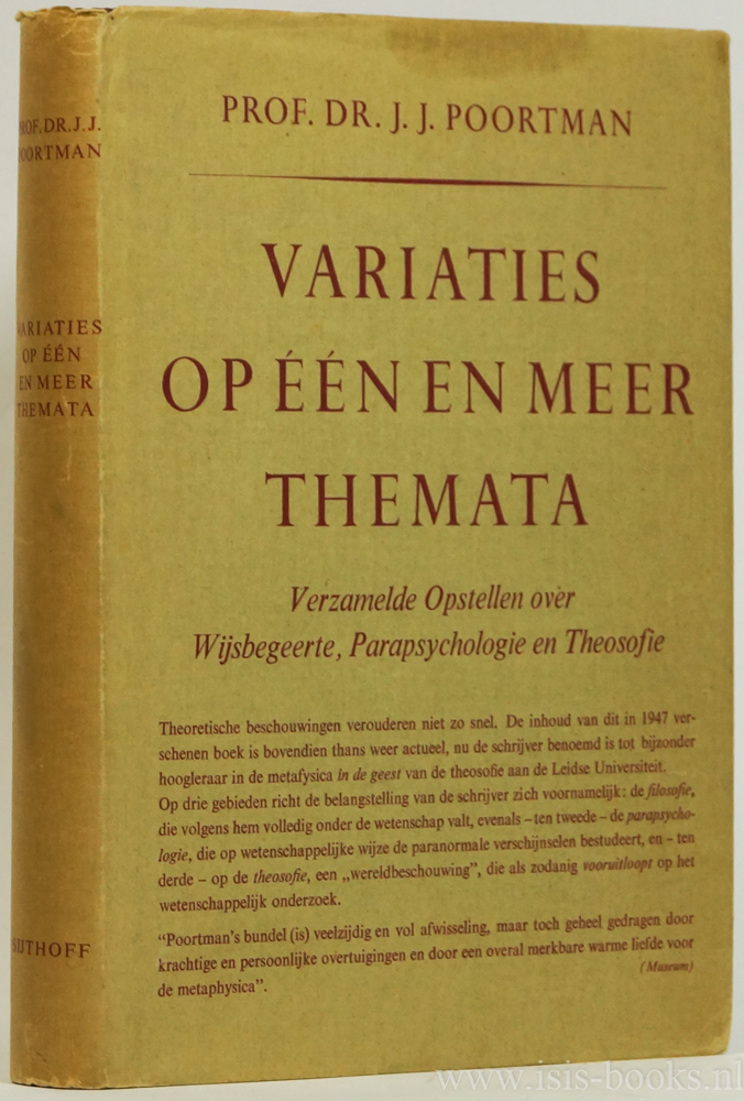 POORTMAN, J.J. - Variaties op n en meer themata. Verzamelde opstellen over wijsbegeerte, parapsychologie en theosofie.