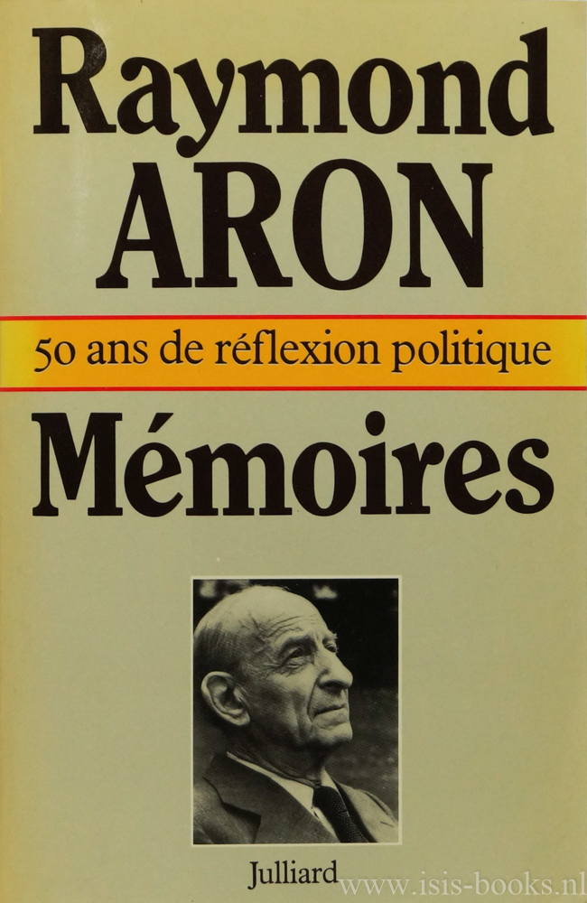 ARON, R. - Mmoires. 50 ans de rflexion politique.