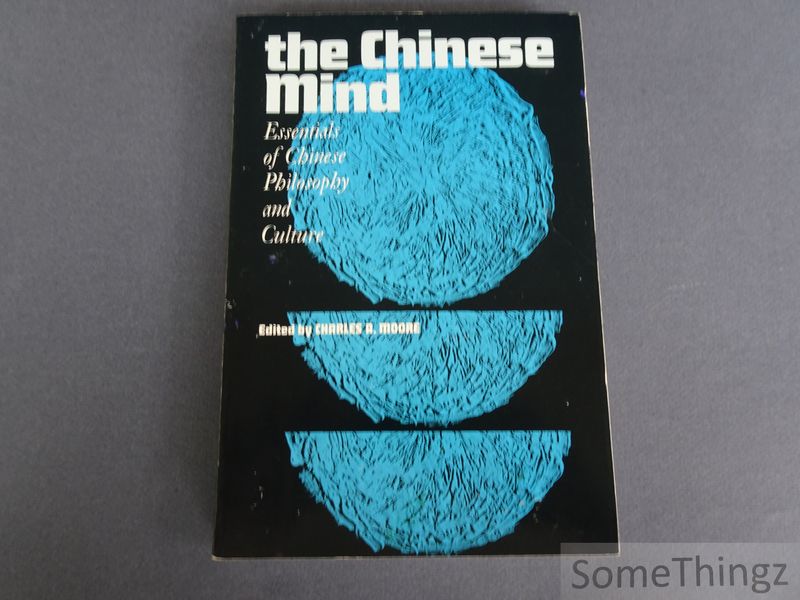 Charles A. Moore - The Chinese Mind. Essentials of Chinese Philosophy and Culture.