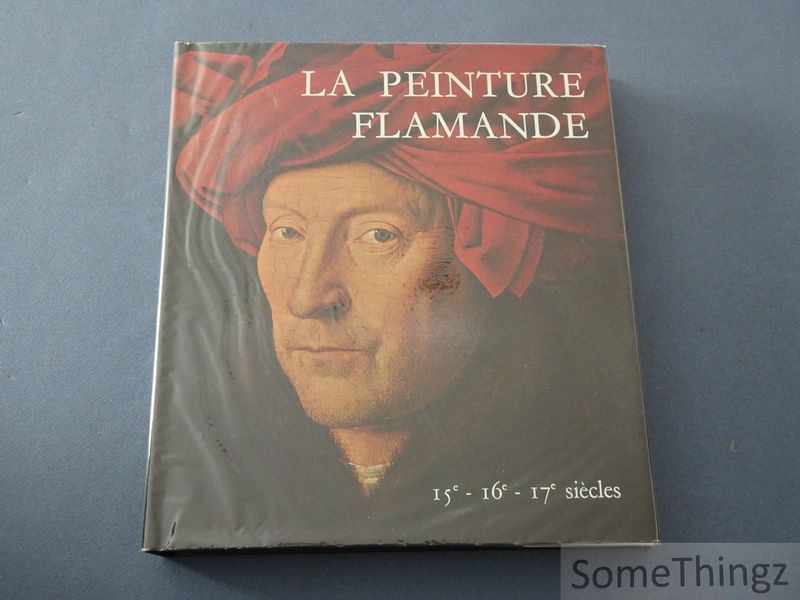 Denis V. - La Peinture Flamande 15e - 16e - 17e sicles.