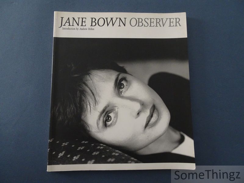 Billen, Andrew (introd.) and Jane Brown (photogr.) - Jane Bown. Observer