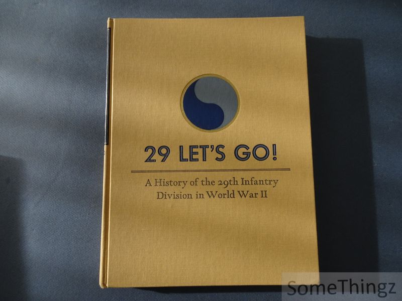 Ewing, Joseph H. - 29 Let's Go. A History of the 29th Infantry Division in World War II.