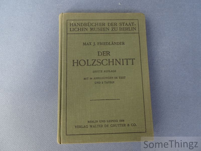 Friedlnder, Max J. - Der Holzschnitt. Mit 94 Abbildungen im Text und 2 Tafeln.