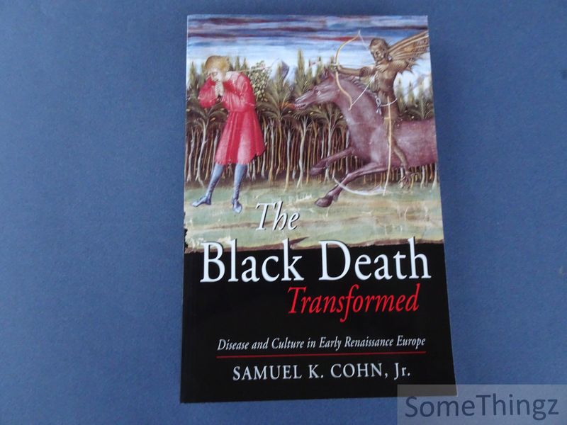 Cohn Jr., Samuel K. - The Black Death Transformed. Disease and Culture in Early Renaissance Europe.