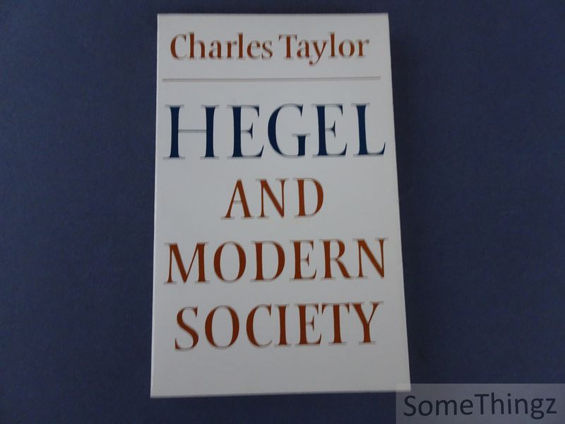 Charles Taylor. - Hegel and Modern Society.