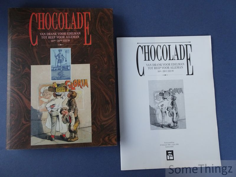 Bernard, Bruno e.a. - Chocolade: van drank voor edelman tot reep voor alleman. 16de-20ste eeuw. [Inclusief tentoonstellingscatalogus.]