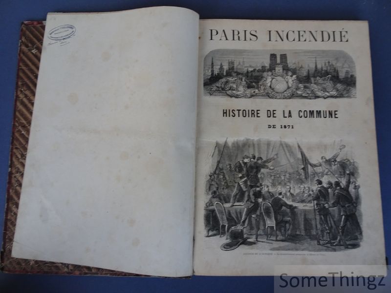 Bell, Georges [pseudonyme de Joachim Hounau]. - Paris incendi. Histoire de la Commune de 1871.
