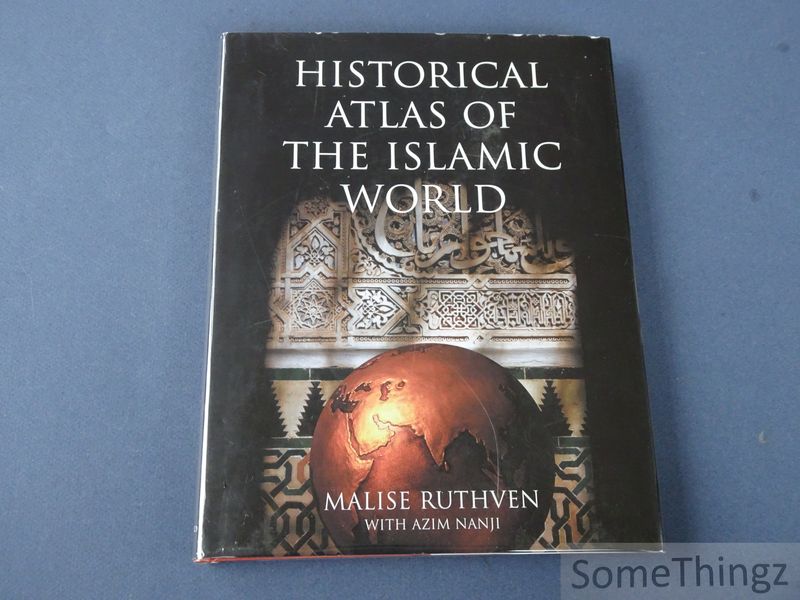 Malise Ruthven en Azim Nanji. - Historical Atlas of the Islamic World.