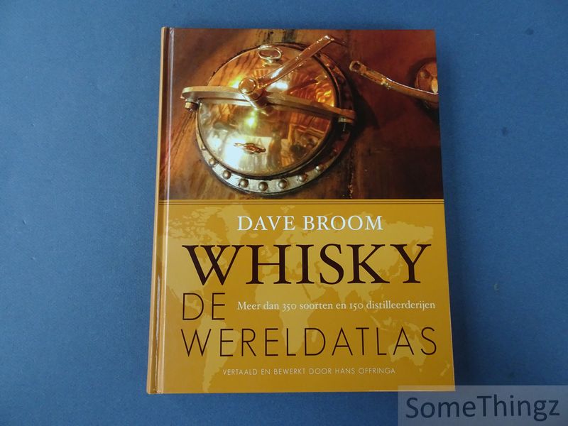 Broom, Dave. - Whisky: de wereldatlas. Meer dan 350 soorten en 150 distilleerderijen.