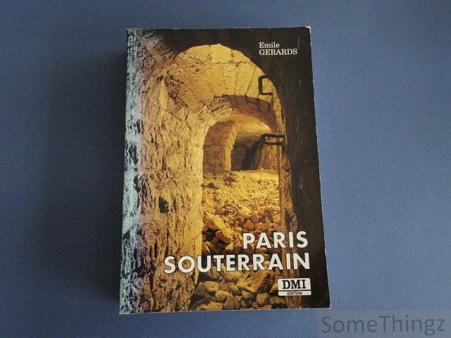 Emile Gerards. - Paris souterrain.