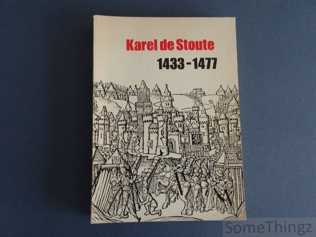 Cockshaw, Pierre / Lemaire, Claudine / Rouzet, Anne. - Karel de Stoute 1433 - 1477.
