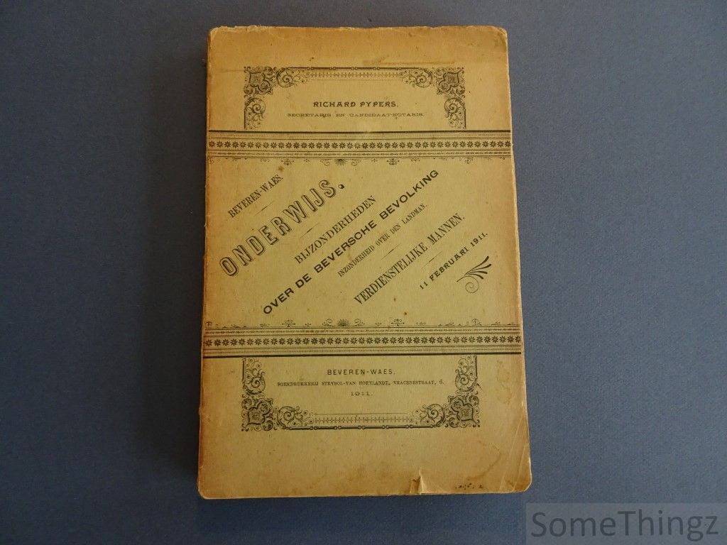 Richard Pypers. - Beveren-Waes. Onderwijs. Bijzonderheden over de Beversche bevolking inzonderheid over den landman. Verdienstelijke mannen. 11 februari 1911.