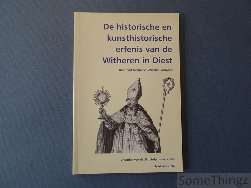 B. Minnen en A. Schuyten. - De historische en kunsthistorische erfenis van de Witheren in Diest.