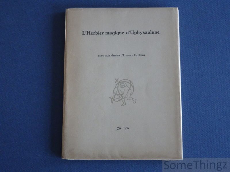 Anon. (Paul Neuhuys). - L'Herbier magique d'Uphysaulune. Avec trois dessins d'Herman Denkens.