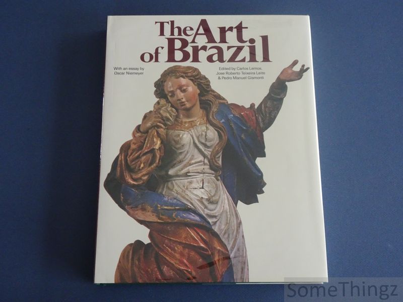 Carlos Lemos, a.o. - The Art of Brazil.