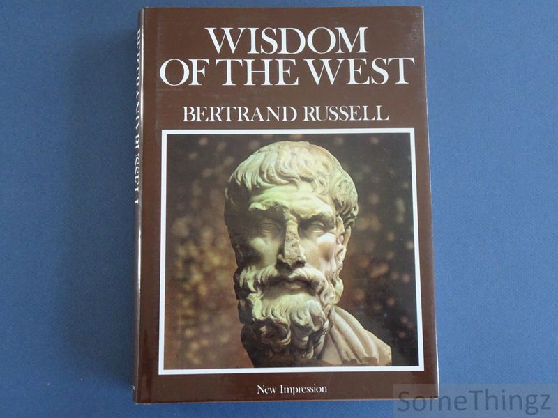 Bertrand Russell. - Wisdom of the West.