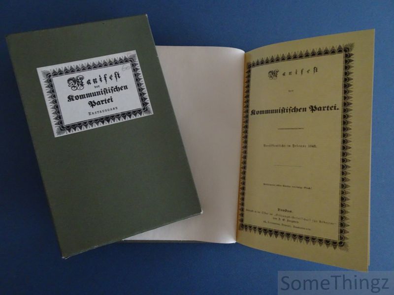 Karl Marx. - Manifest der kommunistischen Partei. Verffentlicht im Februar 1848. Proletarier alle Lnder vereinigt Euch!
