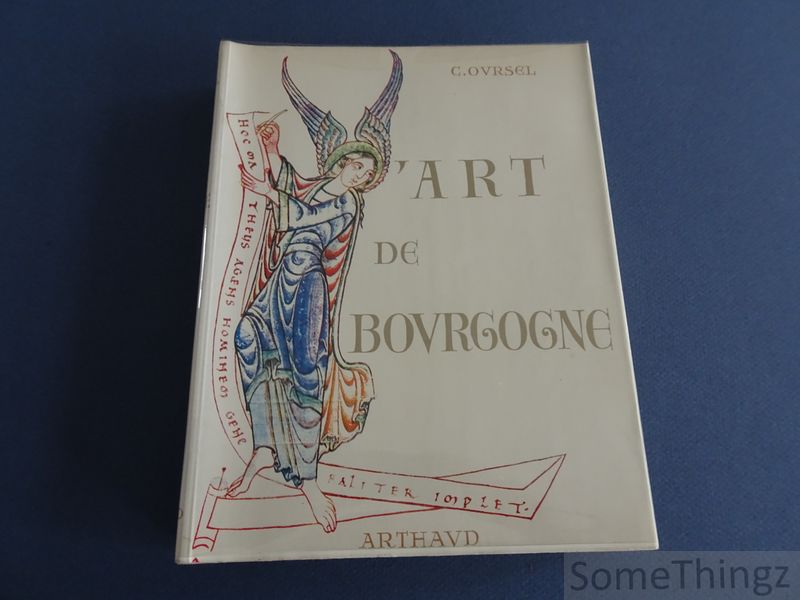 Charles Oursel - L'art de Bourgogne. Orn de 253 hliogravures.