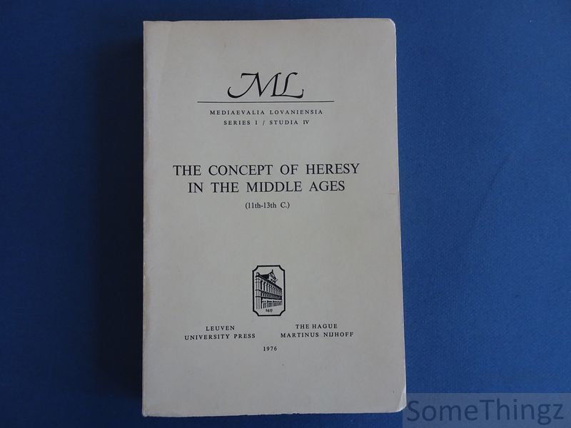 Pfof. Dr. W. Lourdaux and Prof. Dr. D. Verhelst (eds.). - The concept of heresy in the middle ages (11th -13th C.).