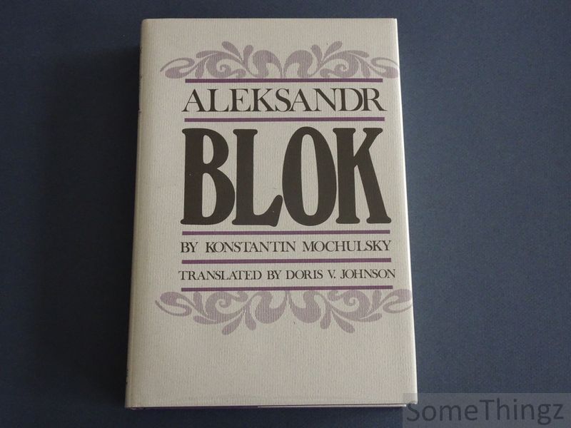 Mochulsky, Konstantin. - Aleksandr Blok. (Eng.)