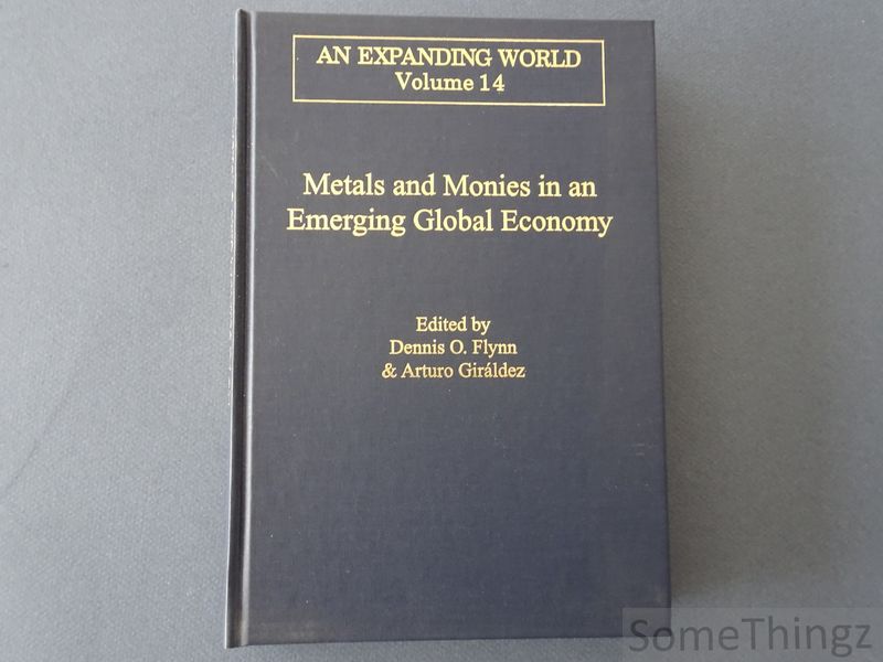 Dennis O. Flynn, Arturo Giraldez. - Metals and Monies in an Emerging Global Economy.