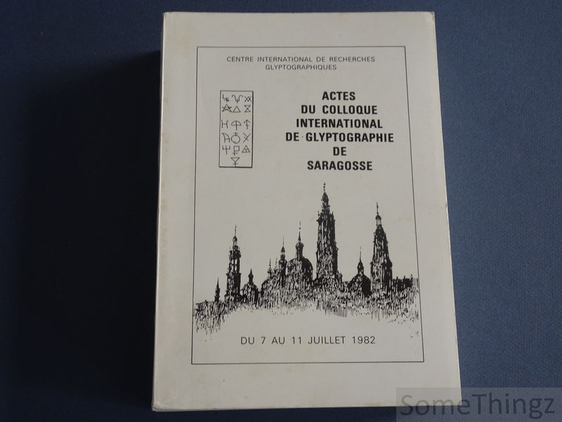 Centre de Recherches Glyptographique. - Actes du Colloque International de Glyptographie de Saragosse. 7-11 juillet 1982.