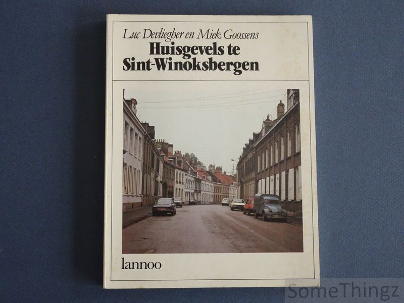 Luc Devliegher en Miek Goossens. - Huisgevels te Sint-Winoksbergen.