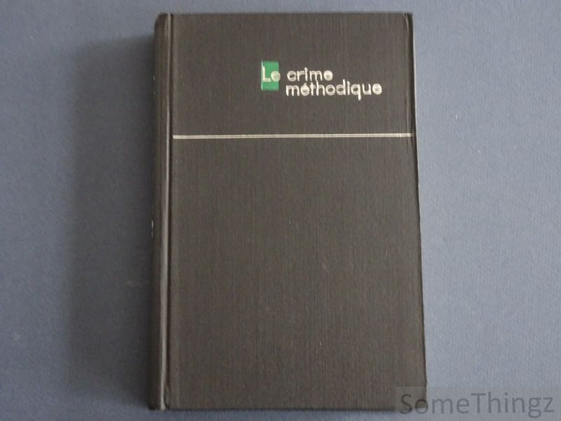 G. Blov et E. Boltine (ed). - Le crime mthodique. Documents eclairant la politique de l Allemagne Nazie en territoire Sovietique de 1941 a 1944.