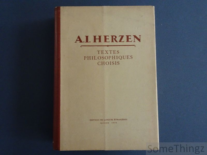 A.I. Herzen. - Textes philosophiques choisis.