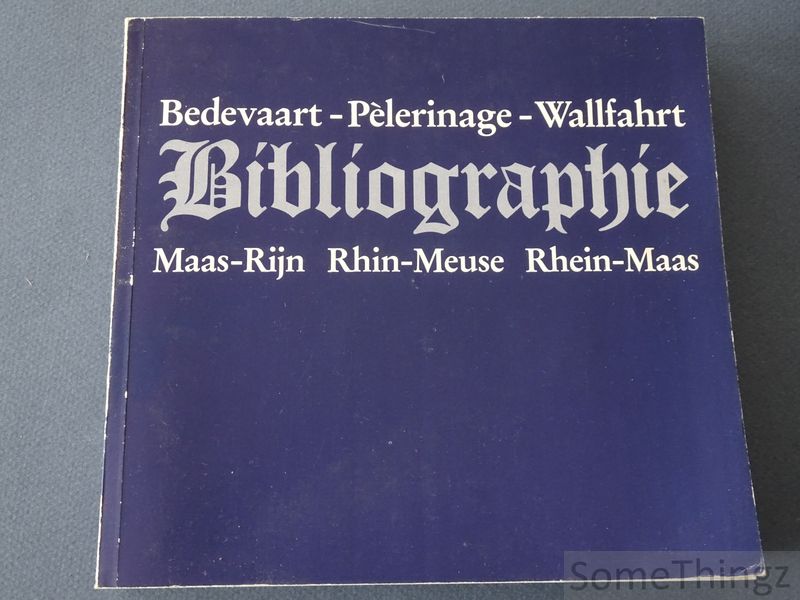 N/A. - Bibliographie. Bedevaart Maas-Rijn. - Plerinage Rhin-Meuse. - Wallfahrt Rhin-Maas. [NL-FR-DEU]